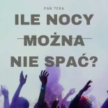 Pan Tera - Ile nocy można nie spać?