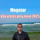 Megstar - Gdy jesteś przy mnie