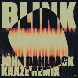 John Dahlbäck - Blink (KAAZE Extended Remix)