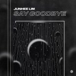 Junhee Lim - Say Goodbye (Original Mix)