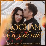 Kaszubska Influencerka - Kocham Cię jak nikt