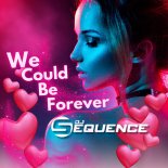 Dj Sequence - We Could Be Forever (Dj Key C Remix)