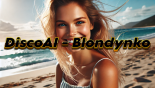 DiscoAI - Blondynko!