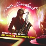 Attraction x Mike Kremlin - Mr. Saxobeat (Bob Shepherd X Da Clubbmaster Remix Edit)