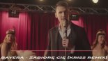 Bayera - Zabiorę Cię (Kriss Remix)