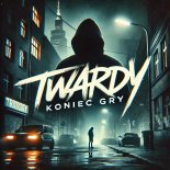 Twardy - Koniec Gry