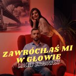 Maciej Brodowski - Zawróciłaś mi w głowie