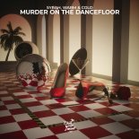 Syrah and Warm and Cold - Murder On The Dancefloor