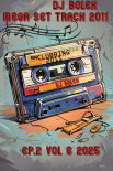 Dj Bolek - Mega Set Track 2011 ep.2 VOL 6 2025