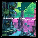 Mario Ochoa - Shut Up (Original Mix)