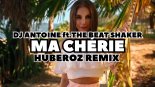 DJ Antoine ft. The Beat Shakers - Ma Chérie (HUBERTOZ REMIX)