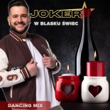 Joker & Sequence - W Blasku Świec (Dancing Mix)