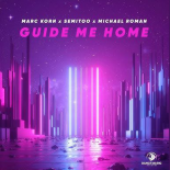 Marc Korn, Semitoo, Michael Roman - Guide Me Home