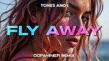 Tones And I - Fly Away (Dopaminer Remix)