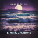 DJ Kapral & Dolocheeva - Morning by the Ocean