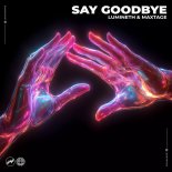 Lümineth & MAXTAGE - Say Goodbye (Original Mix)