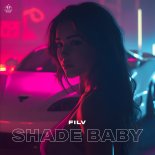 FILV - Shade Baby (Original Mix)