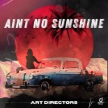 Art Directors – Ain´t No Sunshine