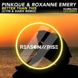 Pinkque & Roxanne Emery - Better Than This (Ilyin & Darix Remix)