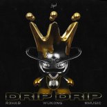R3HAB, WUKONG & $MUSIC - Drip Drip (Original Mix)