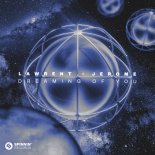LAWRENT & Jerome - Dreaming Of You (Extended Mix)
