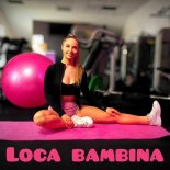 4Ever - Loca Bambina (Radio Edit)