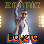 Bayera - Ze Mną Tańcz