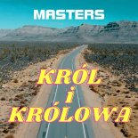 Masters - Król I Królowa