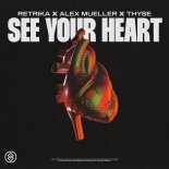 Retrika x Alex Mueller x Thyse - See Your Heart (Original Mix)