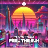 Pinoystylez Feat. Hardworkerz & Donkey Tae & Svillaxe & D-Breaker - Feel The Sun (Original Mix)