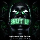 Third ≡ Party & Mark Roma - Shut Up (Nicky Romero Edit)