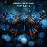 Alexara & Stefre Roland - My Life