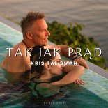 Kris Talisman - Tak jak prąd (Radio Edit)