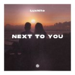 LuxNite - Next to You (Original Mix)