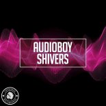 Audioboy - Shivers (Original Mix)