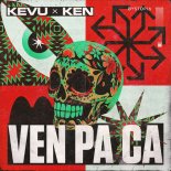 KEVU x Ken - Ven Pa Ca (Extended Mix)