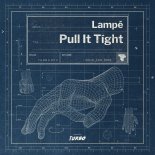 Lampe - Pull It Tight (Extended Mix)