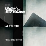 Belocca, Marcel DK, Milio Ruan - La Pointe (Extended Mix)