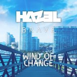 Hazel x Brave - Wind Of Change
