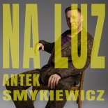 Antek Smykiewicz - Na luz