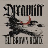Dom Dolla feat. Daya - Dreamin (Eli Brown Remix)
