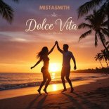 MistaSmith - Dolce Vita