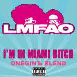 LMFAO & DMBR DROP - I’m In Miami Bitch (ONEGINЪ BLEND)