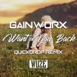 Gainworx - Want You Back (Quickdrop Remix)