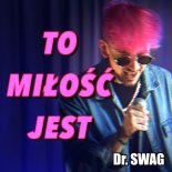 Dr. SWAG - To miłość jest