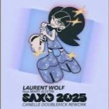 Laurent Wolf feat. Mary Austin - SAXO 2025 (Canelle Doublekick Rework)