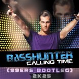 Basshunter - Calling Time (99ers Bootleg) 2k25