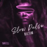 RILTIM - Slow Pulse (Original Mix)