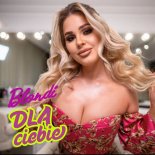 Blondi - Dla Ciebie