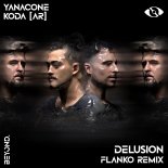Yanacone, KODA (AR) - Delusion (Flanko Extended Remix)